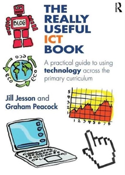 The Really Useful ICT Book, JILL JESSON ; GRAHAM (SHEFFIELD HALLAM UNIVERSITY,  UK) Peacock - Paperback - 9780415592772