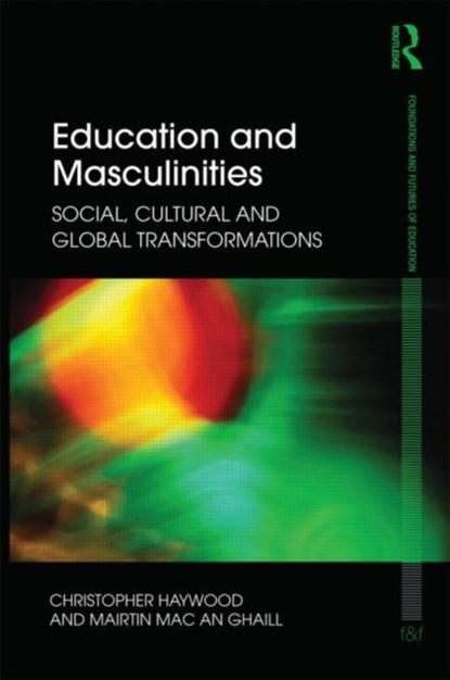 Education and Masculinities, Chris Haywood ; Mairtin Mac an Ghaill - Paperback - 9780415593106