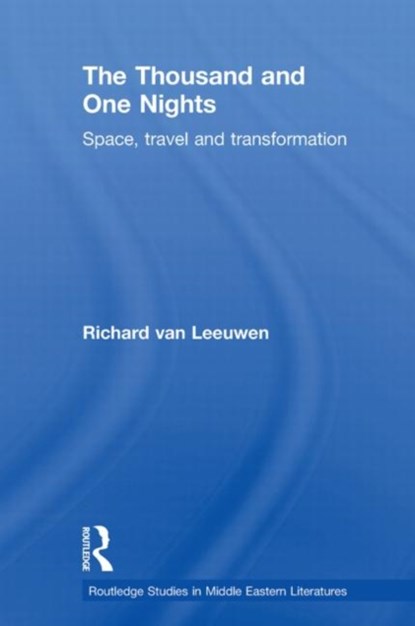 The Thousand and One Nights, RICHARD (UNIVERSITY OF AMSTERDAM,  the Netherlands) van Leeuwen - Paperback - 9780415597418