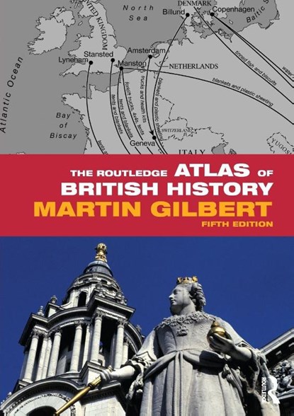 The Routledge Atlas of British History, Martin Gilbert - Paperback - 9780415608763