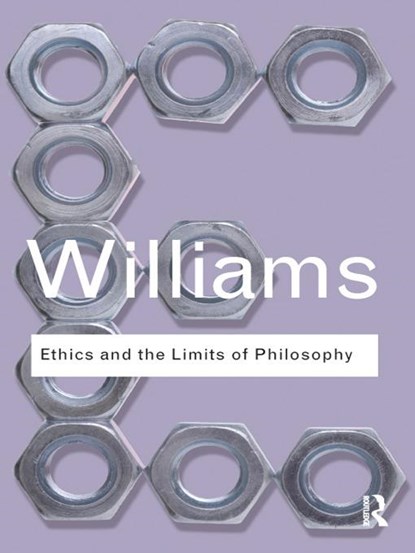 Ethics and the Limits of Philosophy, WILLIAMS,  Bernard (Formerly of University of California at Berkeley, USA) - Paperback - 9780415610148
