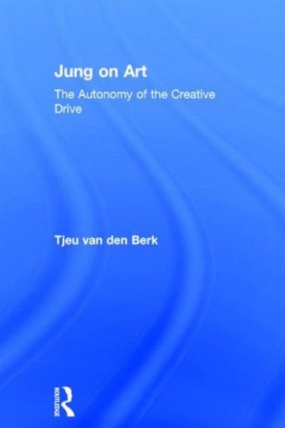 Jung on Art, TJEU (DUTCH JUNG ASSOCIATION,  the Netherlands) van den Berk - Gebonden - 9780415610278