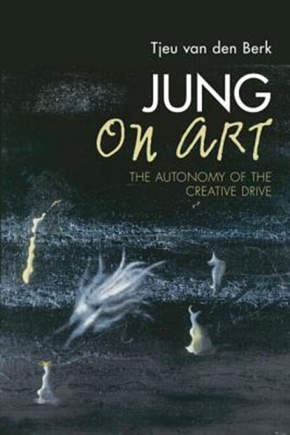 Jung on Art, TJEU (DUTCH JUNG ASSOCIATION,  the Netherlands) van den Berk - Paperback - 9780415610285
