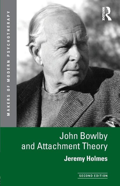 John Bowlby and Attachment Theory, Jeremy Holmes - Paperback - 9780415629034