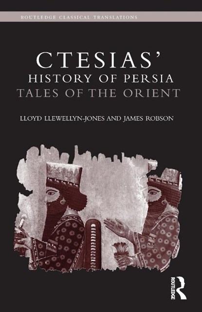 Ctesias' 'History of Persia', Lloyd Llewellyn-Jones ; James (The Open University Robson - Paperback - 9780415629478