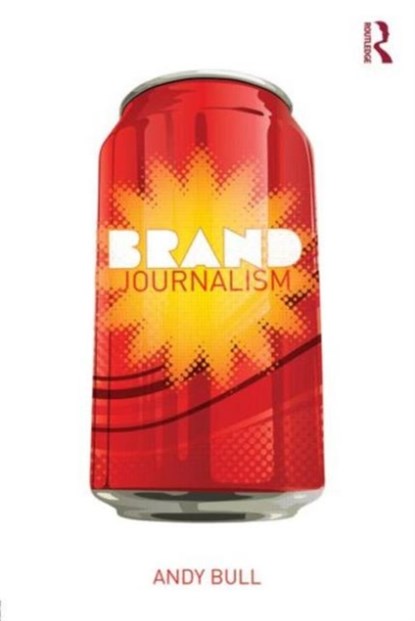 Brand Journalism, Andy Bull - Paperback - 9780415638104