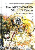 The Improvisation Studies Reader | Rebecca (university Of Guelph, Ontario, Canada) Caines ; Ajay (university of Guelph, Ontario, Canada) Heble | 