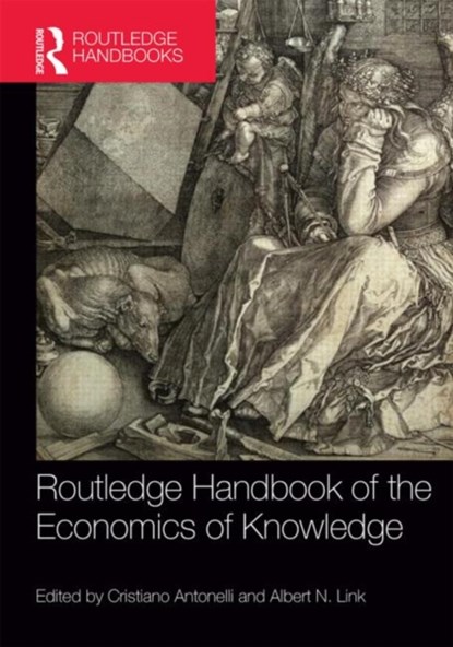 Routledge Handbook of the Economics of Knowledge, CRISTIANO (UNIVERSITY OF TURIN,  Italy) Antonelli ; Albert (University of North Carolina, Greensboro, USA) Link - Gebonden - 9780415640992