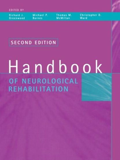 Handbook of Neurological Rehabilitation, Richard J. Greenwood ; Thomas M. McMillan ; Michael P. Barnes - Paperback - 9780415648189