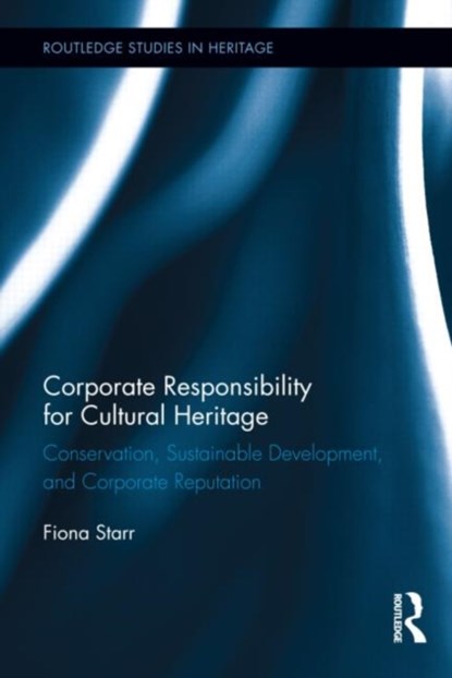Corporate Responsibility for Cultural Heritage, FIONA (DEAKIN UNIVERSITY,  Geelong, VIC, AUS) Starr - Gebonden - 9780415656191