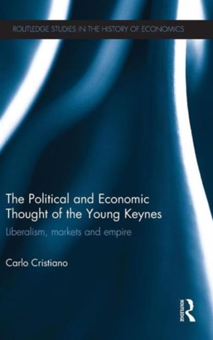 The Political and Economic Thought of the Young Keynes, CARLO (UNIVERSITY OF PISA,  Italy) Cristiano - Gebonden - 9780415659260