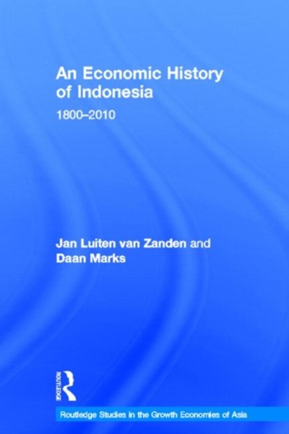 An Economic History of Indonesia, Jan Luiten van Zanden ; Daan Marks - Gebonden - 9780415674126