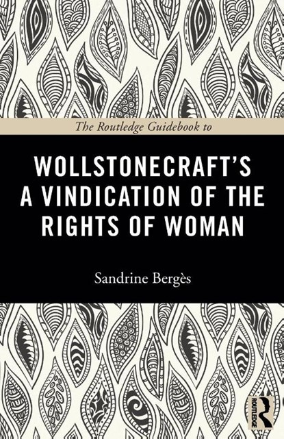 The Routledge Guidebook to Wollstonecraft's A Vindication of the Rights of Woman, Sandrine (Bilkent University Berges - Paperback - 9780415674140