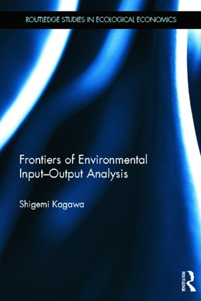 Frontiers of Environmental Input-Output Analysis, Shigemi Kagawa - Gebonden - 9780415674485