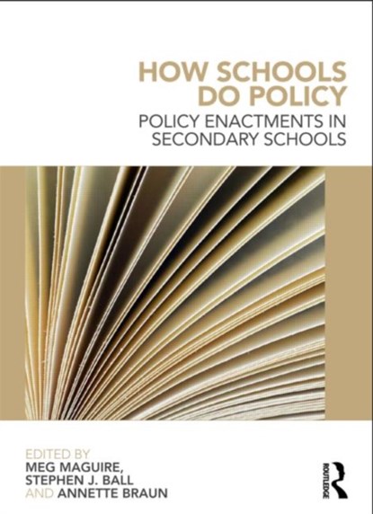 How Schools Do Policy, Stephen J Ball ; Meg Maguire ; Annette Braun - Paperback - 9780415676274