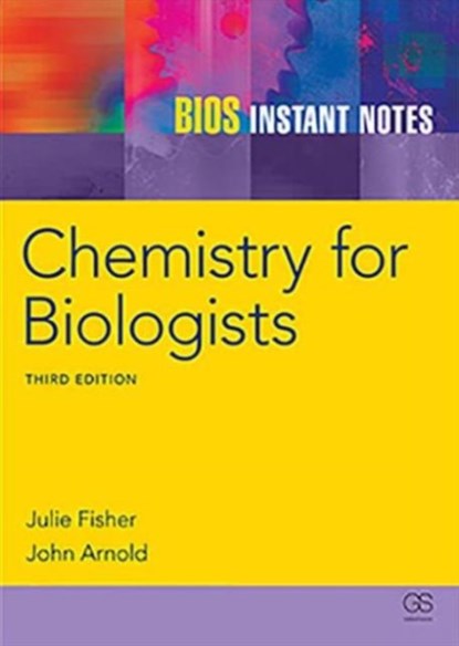 BIOS Instant Notes in Chemistry for Biologists, J FISHER ; J.R.P. ARNOLD ; JULIE (UNIVERSITY OF LEEDS,  UK) Fisher ; John Arnold - Paperback - 9780415680035
