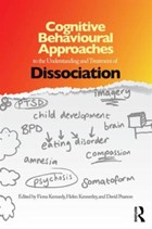 Cognitive Behavioural Approaches to the Understanding and Treatment of Dissociation | Kennedy, Fiona ; Kennerley, Helen (founder member of the Oxford Cognitive Therapy Centre, Uk) ; Pearson, David (greenwood Mentors, Uk, Dream a Dream Ngo, Bengaluru) | 