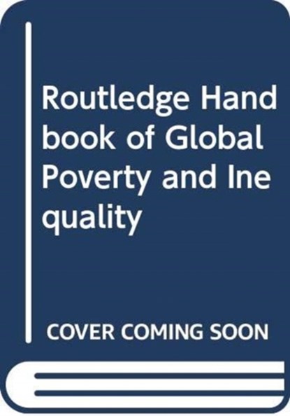Routledge Handbook of Global Poverty and Inequality, David (University of Manchester Hulme ; Rorden (University of Manchester Wilkinson - Gebonden - 9780415692410