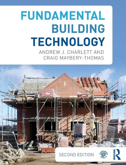 Fundamental Building Technology, Andrew J. (formerly of Nottingham Trent University Charlett ; Craig (Neath Port Talbot County Borough Council Maybery-Thomas - Paperback - 9780415692595