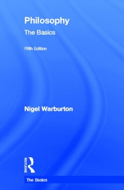 Philosophy: The Basics, Nigel Warburton - Gebonden - 9780415693172