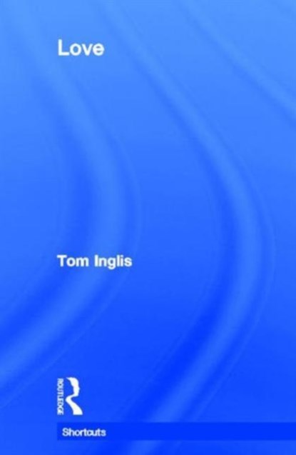 Love, Tom Inglis - Gebonden - 9780415696111