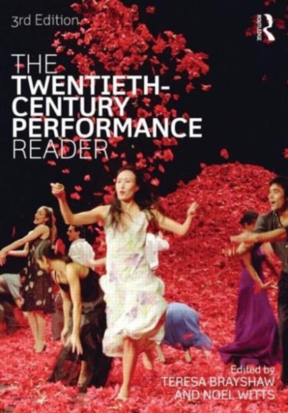 The Twentieth Century Performance Reader, TERESA BRAYSHAW ; NOEL (LEEDS METROPOLITAN UNIVERSITY,  UK) Witts - Paperback - 9780415696654