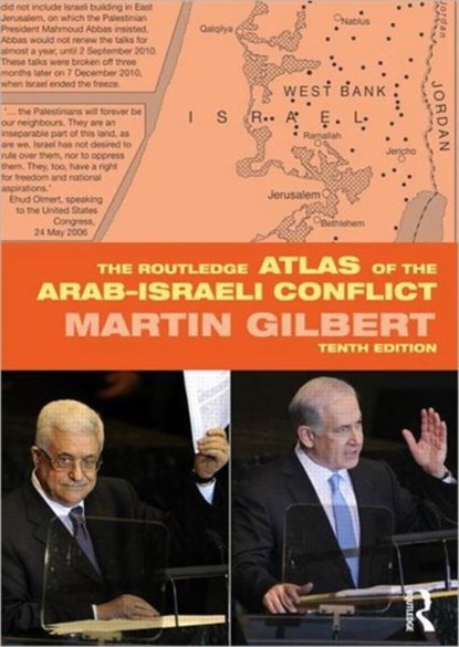 The Routledge Atlas of the Arab-Israeli Conflict, Martin Gilbert - Paperback - 9780415699761