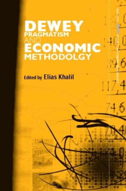 Dewey, Pragmatism and Economic Methodology, Elias Khalil - Gebonden - 9780415700146