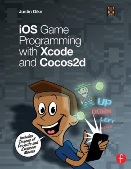Dike, J: iOS Game Programming with Xcode and Cocos2d
