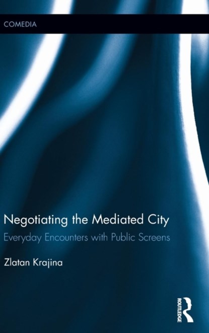 Negotiating the Mediated City, Zlatan Krajina - Gebonden - 9780415714211