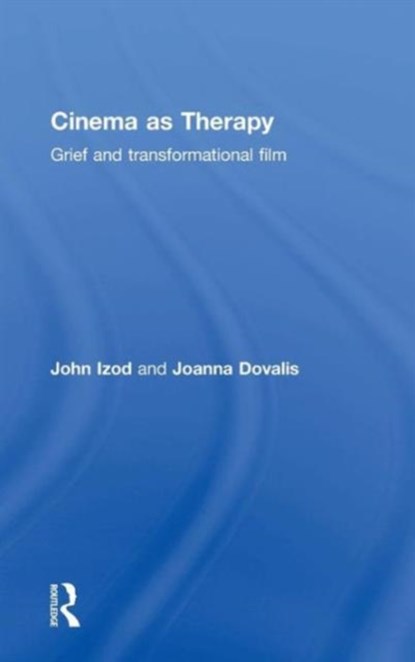 Cinema as Therapy, JOHN (UNIVERSITY OF STIRLING,  UK) Izod ; Joanna (Private practice, USA) Dovalis - Gebonden - 9780415718677