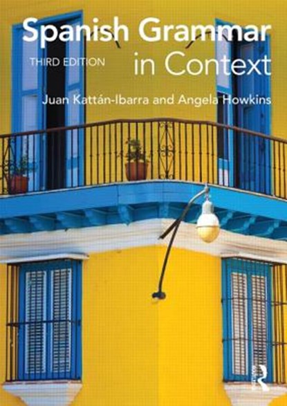 Spanish Grammar in Context, Juan Kattan (Freelance author Ibarra ; Angela Howkins - Paperback - 9780415723473