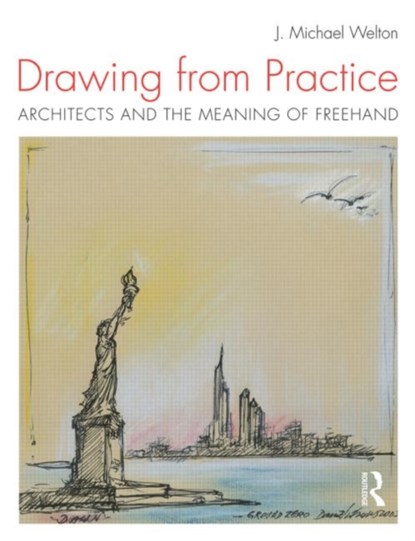 Drawing from Practice, J. Michael Welton - Paperback - 9780415725095
