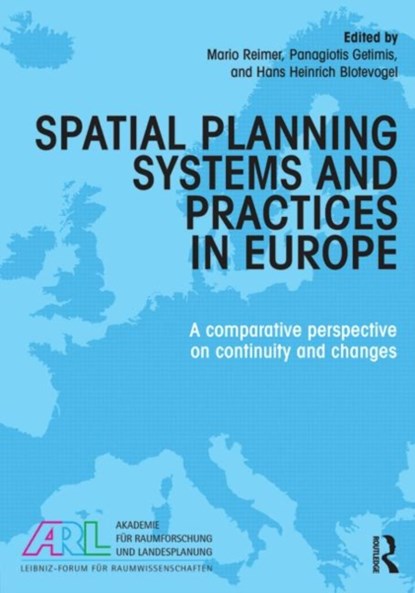 Spatial Planning Systems and Practices in Europe, MARIO REIMER ; PANAGIOTIS GETIMIS ; HANS (UNIVERSITY OF VIENNA,  Austria) Blotevogel - Paperback - 9780415727242