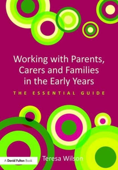 Working with Parents, Carers and Families in the Early Years, Teresa Wilson - Paperback - 9780415728744