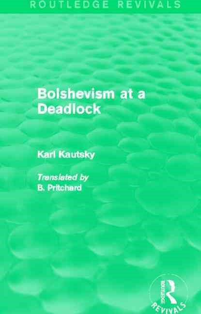Bolshevism at a Deadlock (Routledge Revivals), Karl Kautsky - Paperback - 9780415742672