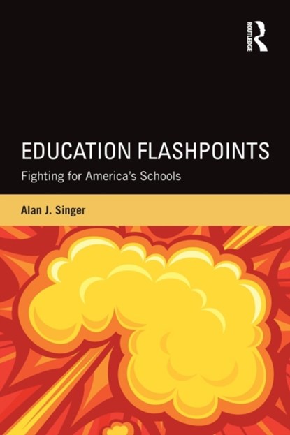 Education Flashpoints, Alan J. (Hofstra University) Singer - Paperback - 9780415743853