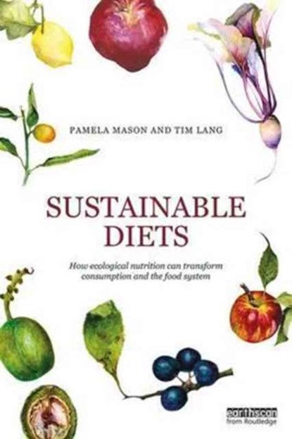 Sustainable Diets, PAMELA (INDEPENDENT RESEARCHER,  UK) Mason ; Tim Lang - Paperback - 9780415744720