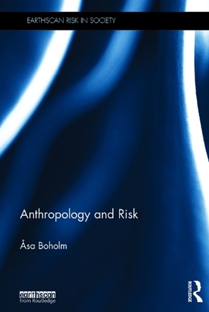 Anthropology and Risk, Asa Boholm - Gebonden - 9780415745611
