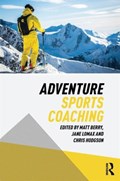 Adventure Sports Coaching | Berry, Matt (university of Chichester, Uk) ; Lomax, Jane ; Hodgson, Chris (university of Chichester, Uk) | 