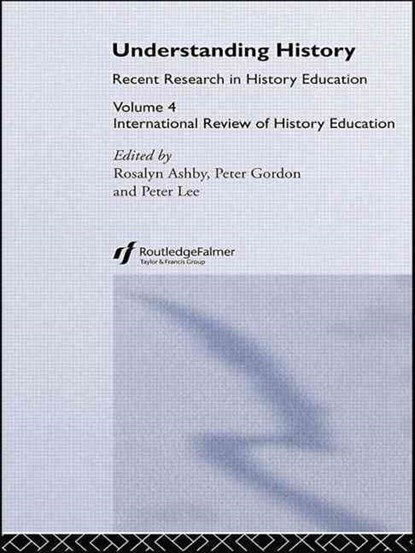 Understanding History, Ros Ashby ; Professor Peter (University of London Gordon ; Peter Lee - Paperback - 9780415760263