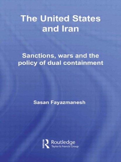 The United States and Iran, Sasan Fayazmanesh - Gebonden - 9780415773966