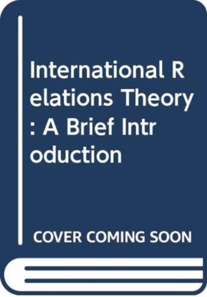 International Relations Theory, Jennifer Sterling-Folker - Paperback - 9780415774819