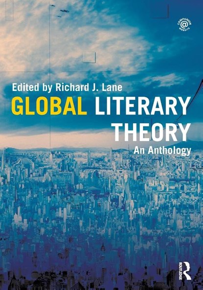 Global Literary Theory, Richard (Vancouver Island University Lane - Paperback - 9780415783026