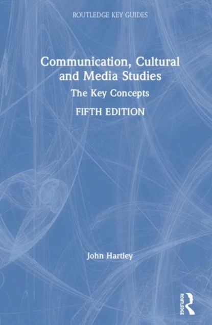 Communication, Cultural and Media Studies, John Hartley - Gebonden - 9780415787642