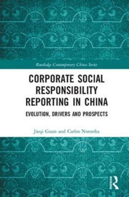 Corporate Social Responsibility Reporting in China, JIEQI GUAN ; CARLOS (UNIVERSITY OF MACAU,  Macau) Noronha - Gebonden - 9780415787871