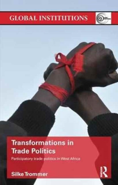 Transformations in Trade Politics, Silke Trommer - Paperback - 9780415791175