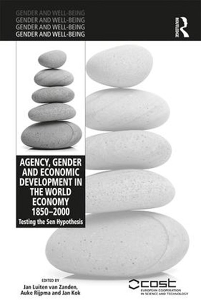Agency, Gender and Economic Development in the World Economy 1850-2000, JAN LUITEN VAN ZANDEN ; AUKE RIJPMA ; JAN (RADBOUD UNIVERSITY,  Nijmegen, The Netherlands) Kok - Gebonden - 9780415791335