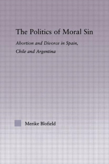 The Politics of Moral Sin, Merike Blofield - Paperback - 9780415805964