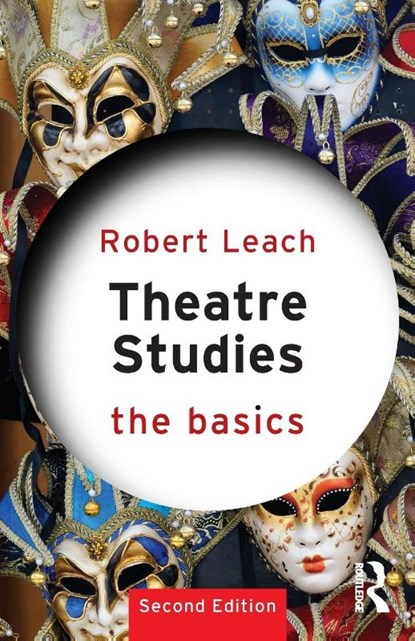 Theatre Studies: The Basics, Robert Leach - Paperback - 9780415811682